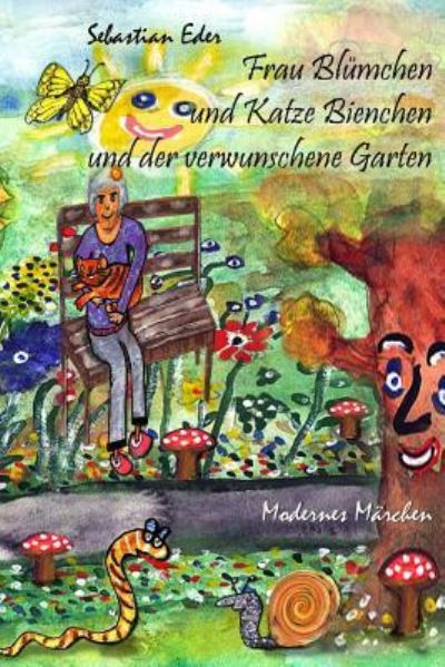 Cover for Sebastian Eder · Frau Blumchen und Katze Bienchen und der verwunschene Garten (Paperback Book) (2017)