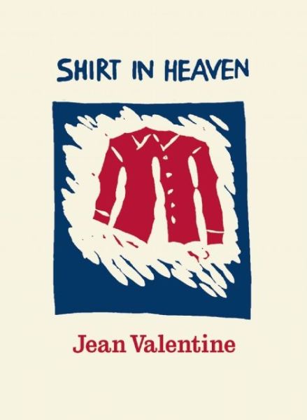 Cover for Jean Valentine · Shirt in Heaven (Paperback Book) (2015)