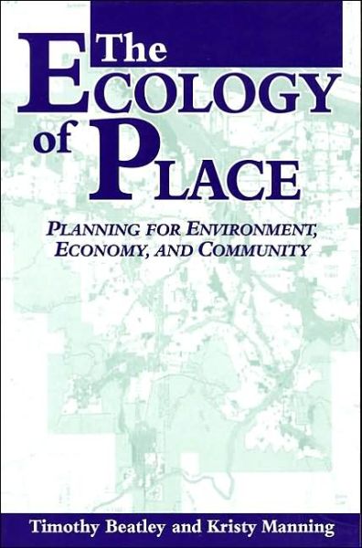 Cover for Timothy Beatley · The Ecology of Place: Planning for Environment, Economy, and Community (Paperback Book) [2nd edition] (1997)