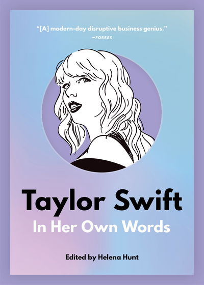 Taylor Swift: In Her Own Words: In Her Own Words - In Their Own Words - Helena Hunt - Kirjat - Surrey Books,U.S. - 9781572842786 - torstai 31. lokakuuta 2019