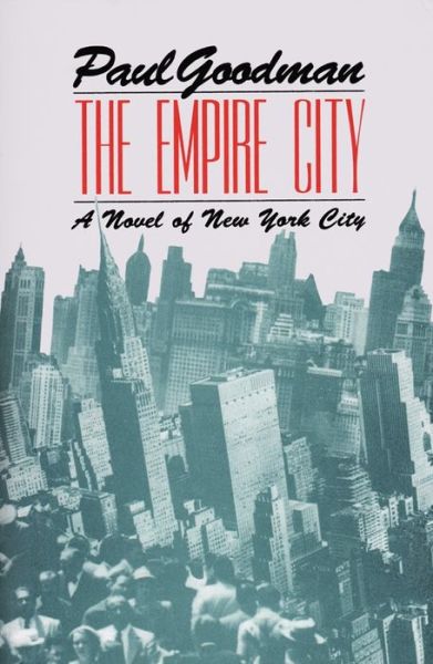 Cover for Paul Goodman · The Empire City: A Novel of New York City (Hardcover Book) [New Ed. edition] (2002)