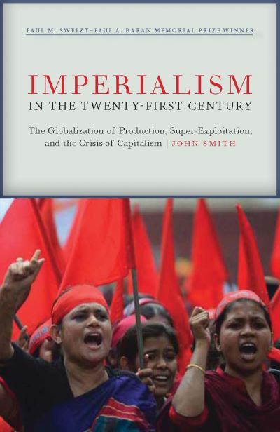 Imperialism in the Twenty-First Century - John Smith - Books - Monthly Review Press - 9781583675786 - January 22, 2016