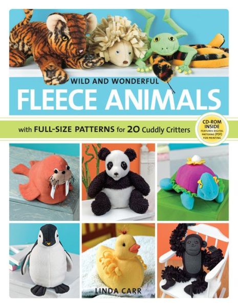 Cover for Linda Carr · Wild and wonderful fleece animals - with full-size patterns for 20 cuddly c (Book) (2011)