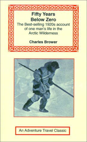 Cover for Charles Brower · Fifty Years Below Zero (Pocketbok) (2001)