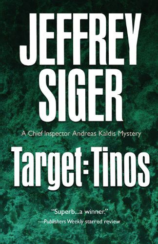 Cover for Jeffrey Siger · Target: Tinos - Chief Inspector Andreas Kaldis Mysteries (Taschenbuch) [First edition] (2012)