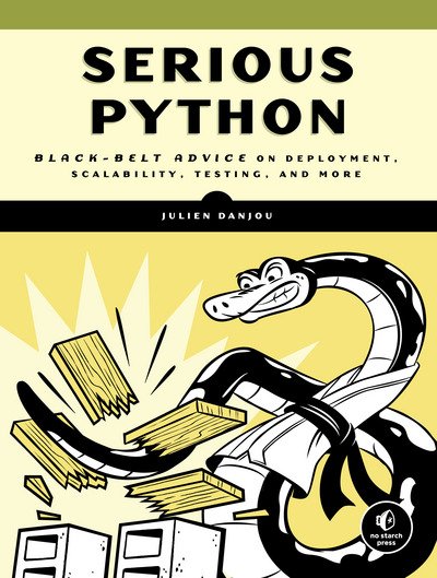 Cover for Julien Danjou · Serious Python: Black-Belt Advice on Deployment, Scalability, Testing, and More (Paperback Book) (2018)