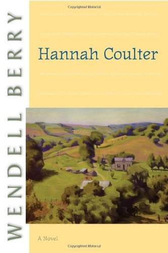 Cover for Wendell Berry · Hannah Coulter: A Novel (Pocketbok) [First Trade Paper edition] (2005)