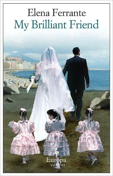 My Brilliant Friend: The International No. 1 Bestseller - Neapolitan Quartet - Elena Ferrante - Livros - Europa Editions - 9781609450786 - 11 de outubro de 2012