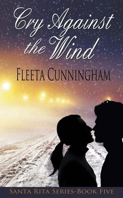 Cover for Fleeta Cunningham · Cry Against the Wind (Pocketbok) (2013)