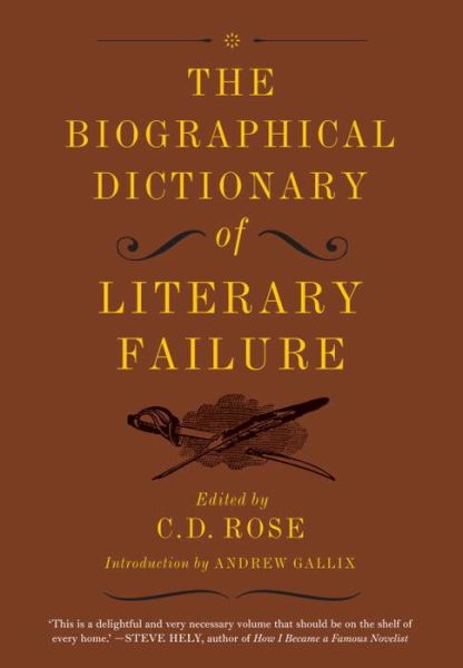 Cover for C.D. Rose · The Biographical Dictionary of Literary Failure (Hardcover Book) (2014)