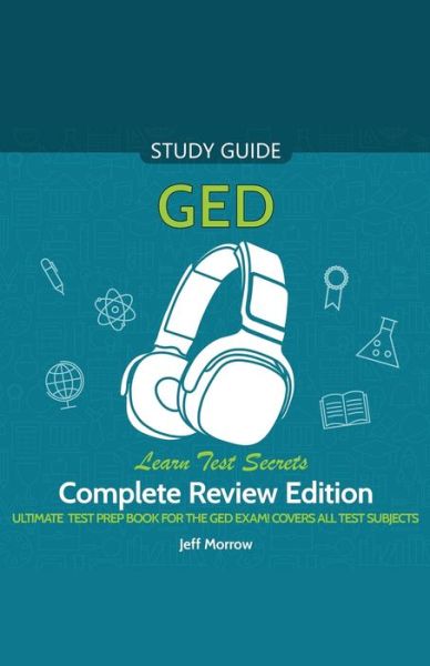 Cover for Jeff Morrow · GED Audio Study Guide! Complete A-Z Review Edition! Ultimate Test Prep Book for the GED Exam! Covers ALL Test Subjects! Learn Test Secrets! (Pocketbok) (2020)