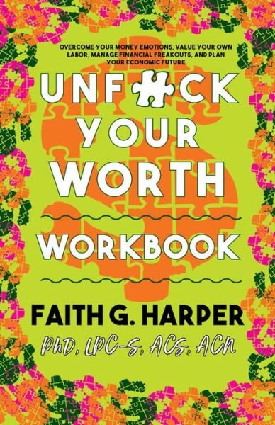 Cover for Faith G. Harper · Unfuck Your Worth Workbook: Manage Your Money, Value Your Own Labor, and Stop Financial Freakouts in a Capitalist Hellscape (Paperback Bog) [Workbook edition] (2020)