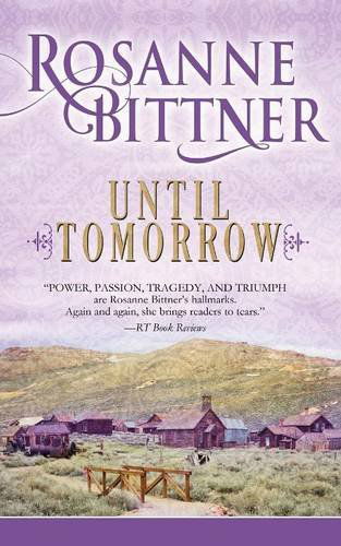 Until Tomorrow - Rosanne Bittner - Książki - Diversion Books - 9781626813786 - 29 maja 2014