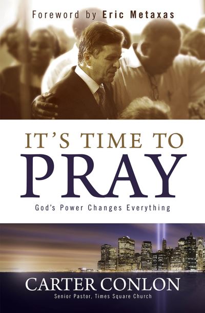 Cover for Carter Conlon · It's Time to Pray God's Power Changes Everything (Hardcover Book) (2018)