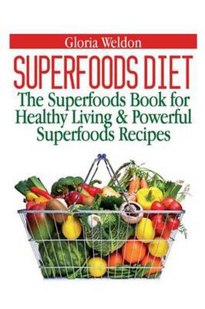 Cover for Gloria Weldon · Superfoods Diet (Paperback Book) (2013)