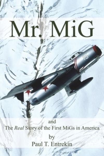 Cover for Paul Entrekin · Mr. MiG (Book) (2022)