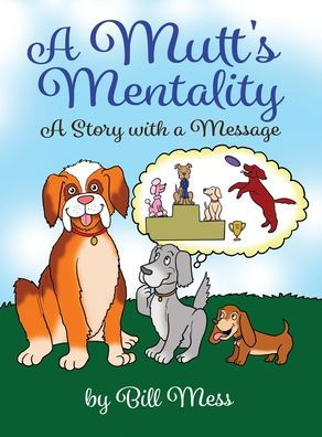 Cover for Dorrance Publishing Co. · A Mutt's Mentality (Innbunden bok) (2022)