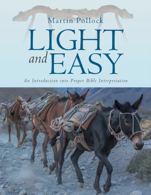 Cover for Martin Pollock · Light and Easy: An Introduction into Proper Bible Interpretation (Pocketbok) (2021)