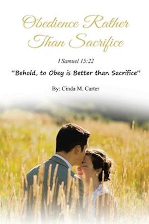 Obedience Rather Than Sacrifice - Cinda M. Carter - Books - Pen Culture Solutions - 9781638128786 - February 7, 2024
