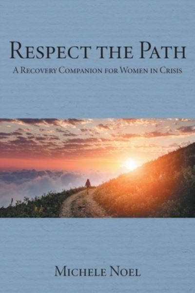 Respect the Path - Michele Noel - Books - Fulton Books - 9781638607786 - April 28, 2022