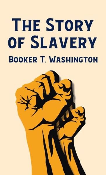 Cover for Booker T Washington · Story Of Slavery (Hardcover bog) (2022)