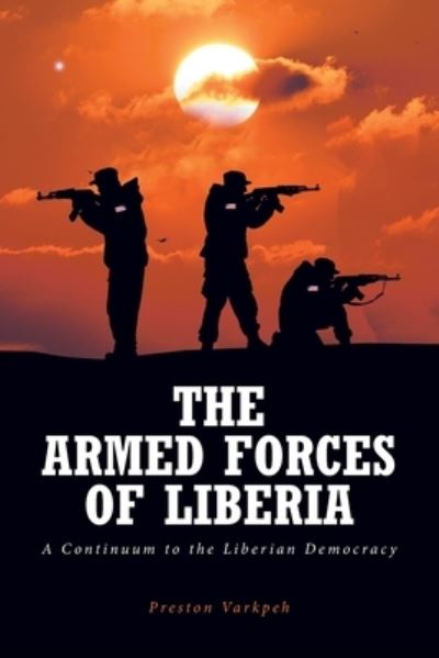 Cover for Preston Varkpeh · Armed Forces of Liberia (Book) (2023)