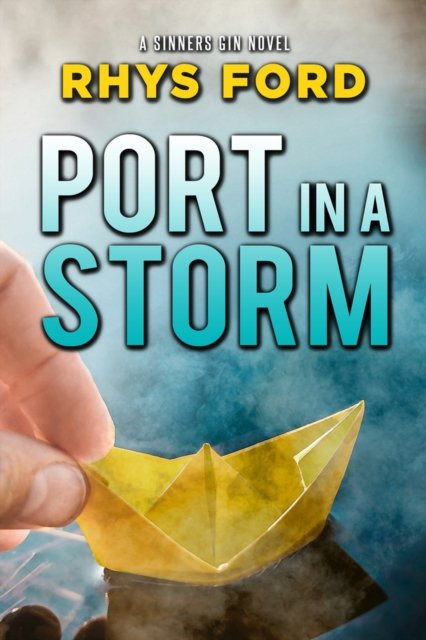 Port in a Storm - Sinners Series - Rhys Ford - Książki - Dreamspinner Press - 9781644055786 - 30 lipca 2024