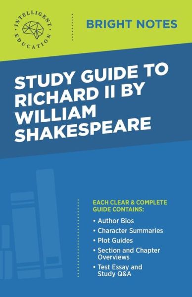 Cover for Intelligent Education · Study Guide to Richard II by William Shakespeare - Bright Notes (Paperback Book) [4th edition] (2020)