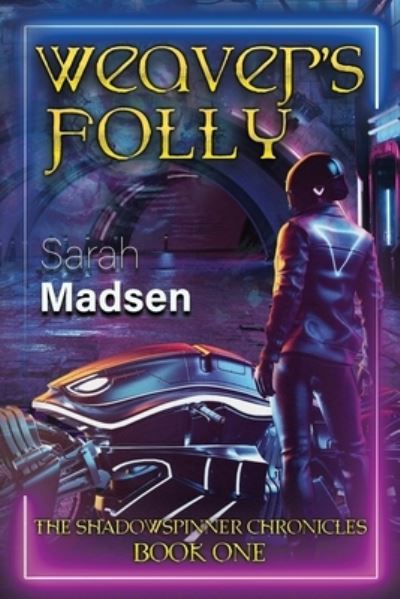 Weaver's Folly - Sarah Madsen - Books - Falstaff Books, LLC - 9781645540786 - February 11, 2021