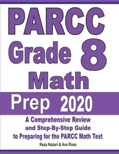 PARCC Grade 8 Math Prep 2020 - Reza Nazari - Books - Effortless Math Education - 9781646121786 - September 4, 2019