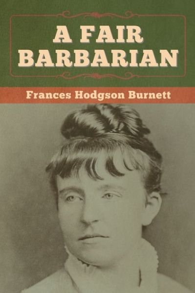 Cover for Frances Hodgson Burnett · A Fair Barbarian (Paperback Bog) (2020)