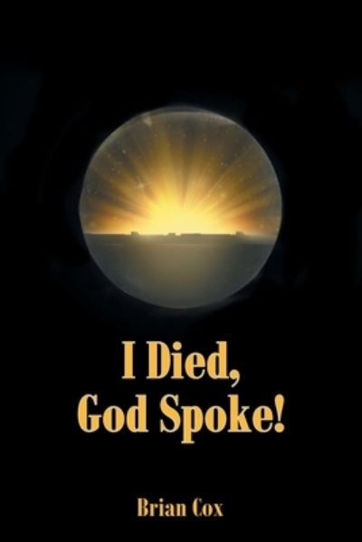 Cover for Brian Cox · I Died, God Spoke! (Paperback Book) (2021)