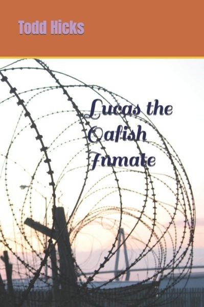 Cover for Todd Hicks · Lucas the Oafish Inmate (Paperback Book) (2020)