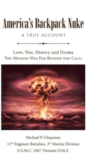 Cover for Michael P Chapanar · America's Backpack Nuke (Hardcover Book) (2021)