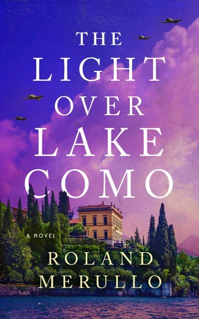 Cover for Roland Merullo · The Light Over Lake Como: A Novel (Paperback Bog) (2024)