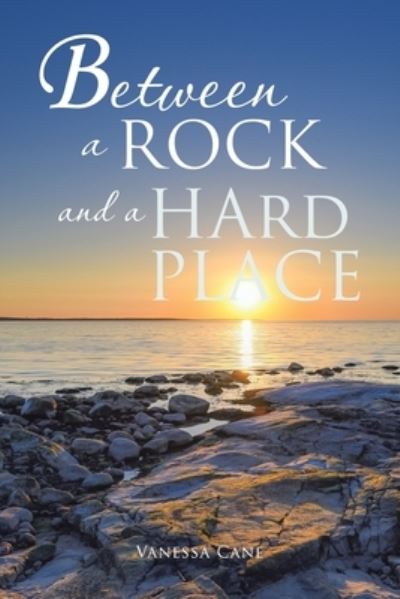 Cover for Vanessa Cane · Between a Rock and a Hard Place (Paperback Book) (2020)