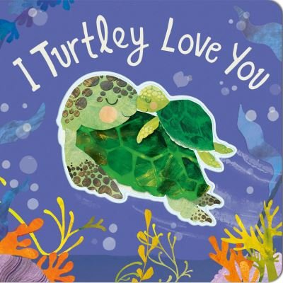 Cover for Harriet Evans · I Turtley Love You (Bok) (2023)