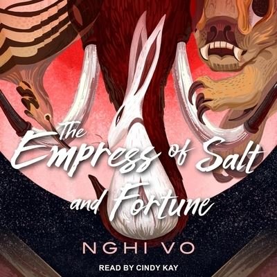 Cover for Nghi Vo · The Empress of Salt and Fortune Lib/E (CD) (2020)