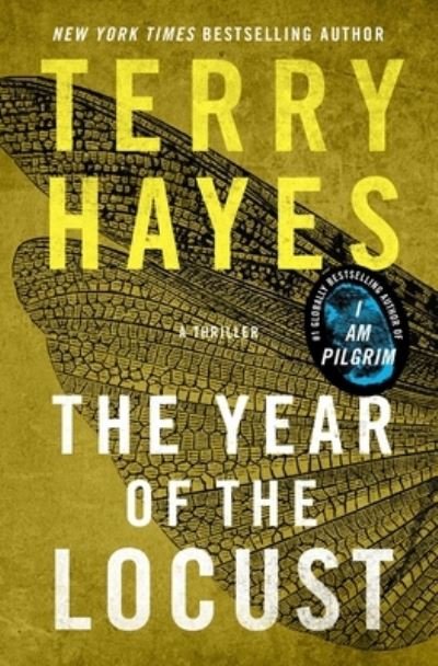 Cover for Terry Hayes · The Year of the Locust: A Thriller (Gebundenes Buch) (2024)