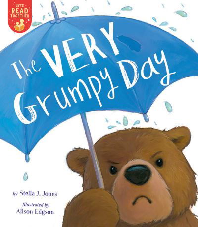 The Very Grumpy Day - Let's Read Together - Stella J. Jones - Books - Tiger Tales - 9781680103786 - September 7, 2021