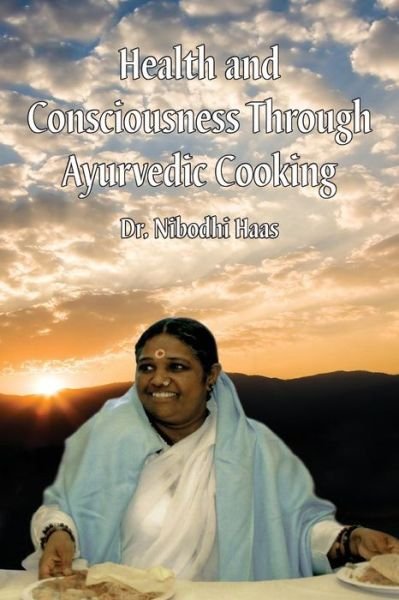 Cover for Dr Nibodhi Haas · Health and Consciousness Through Ayurvedic Cooking (Paperback Bog) (2015)