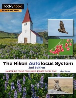 Cover for Mike Hagen · The Nikon Autofocus System: Mastering Focus for Sharp Images Every Time (Paperback Book) [2 New edition] (2017)