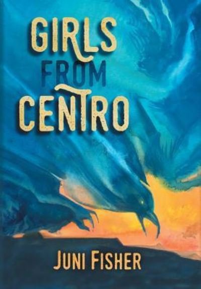 Cover for Juni Fisher · Girls from Centro (Hardcover bog) (2018)