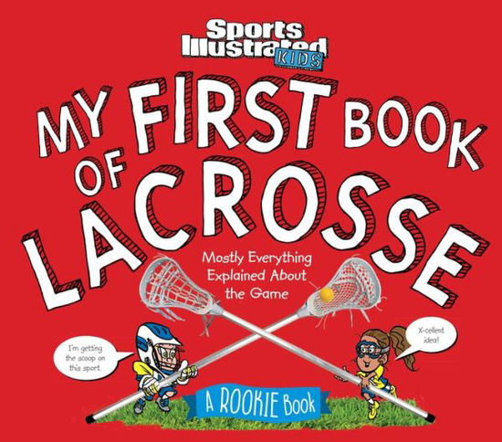 Cover for My First Book of Lacrosse: A Rookie Book (Hardcover Book) (2018)