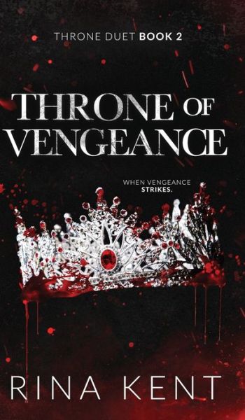 Throne of Vengeance: Special Edition Print - Throne Duet Special Edition - Rina Kent - Books - Blackthorn Books - 9781685450786 - January 21, 2022