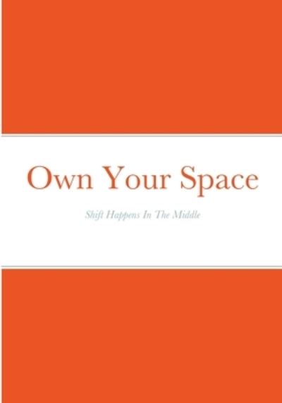 Own Your Space - Tywana Minor - Livros - Lulu.com - 9781716312786 - 20 de dezembro de 2020