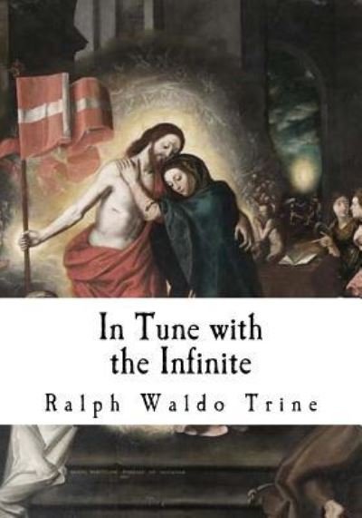 Cover for Ralph Waldo Trine · In Tune with the Infinite (Paperback Book) (2018)