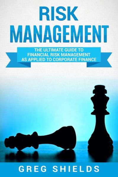 Cover for Greg Shields · Risk Management (Paperback Book) (2018)