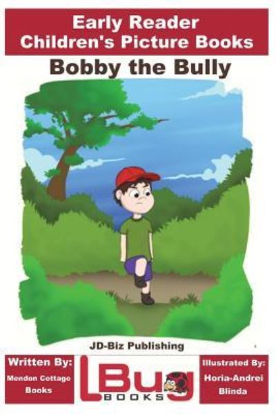 Cover for Mendon Cottage Books · Bobby the Bully - Early Reader - Children's Picture Books (Paperback Book) (2018)