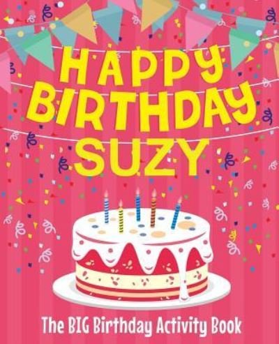 Cover for Birthdaydr · Happy Birthday Suzy - The Big Birthday Activity Book (Paperback Book) (2018)